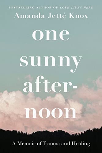 One Sunny Afternoon: A Memoir of Trauma and Healing