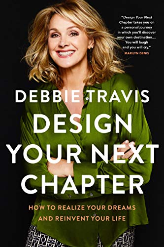 Design Your Next Chapter: How to Realize Your Dreams and Reinvent Your Life