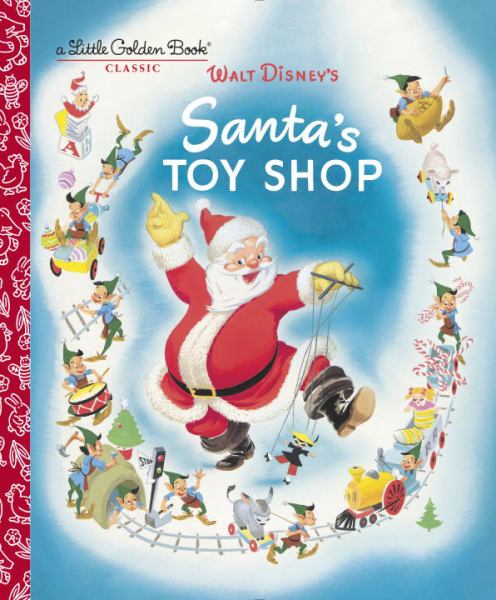 Walt Disney's Santa's Toy Shop (Little Golden Book Classic)