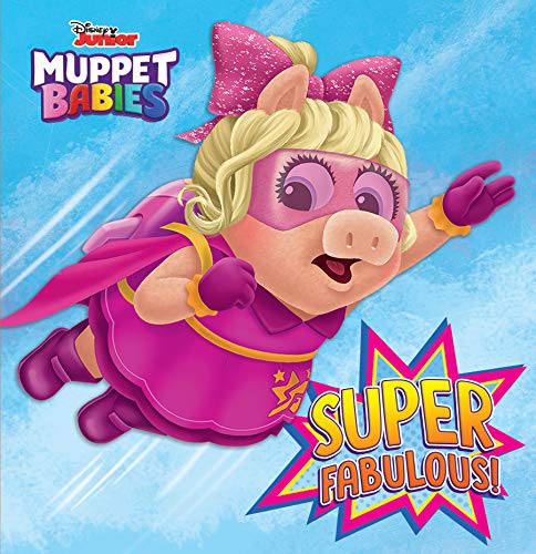 Super Fabulous! (Disney Muppet Babies)