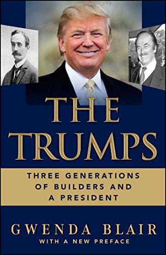 The Trumps: Three Generations of Builders and a President
