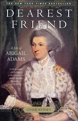 Dearest Friend: A Life of Abigail Adams