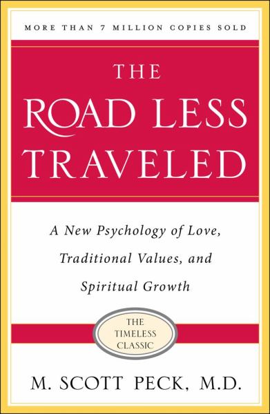 The Road Less Traveled: A New Psychology of Love, Traditional Values and Spiritual Growth (25th Anniversary Edition)