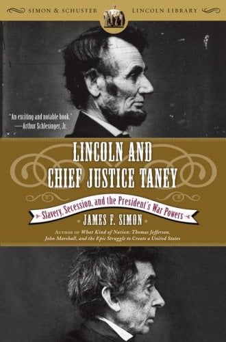 Lincoln and Chief Justice Taney: Slavery, Secession, and the President's War Powers