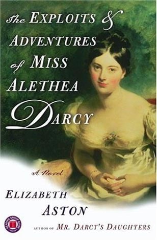 The Exploits and Adventures of Miss Alethea Darcy