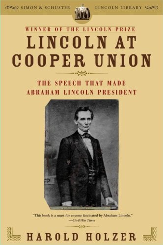 Lincoln at Cooper Union: The Speech that Made Abraham Lincoln President