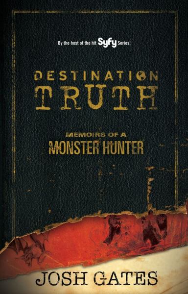 Destination Truth - Memoirs of a Monster Hunter