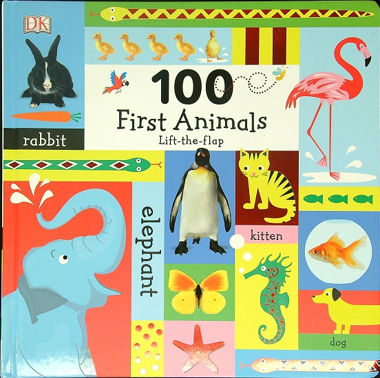 100 First Animals Lift-the-Flap Book