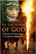 In the Name of God: Violence and Destruction in the World's Religions