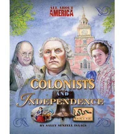 Colonists And Independence (All About America)