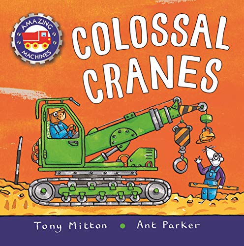Colossal Cranes (Amazing Machines)