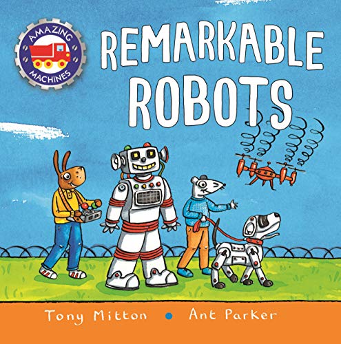 Remarkable Robots (Amazing Machines)