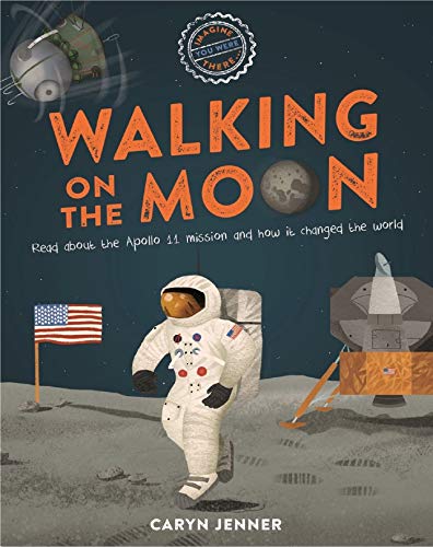Walking on the Moon (Imagine You Were There...)