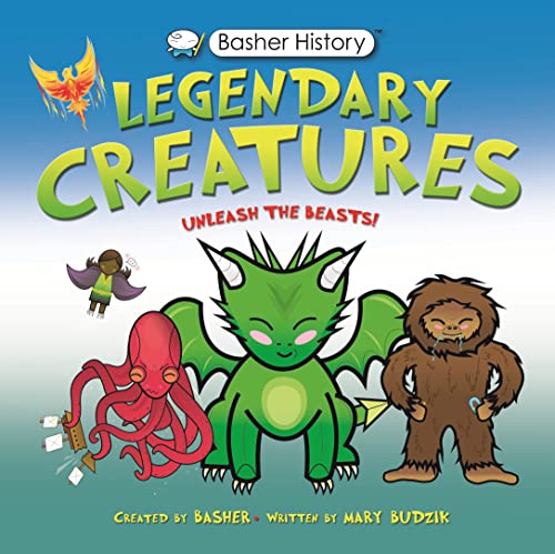 Legendary Creatures: Unleash the Beasts! (Basher History)