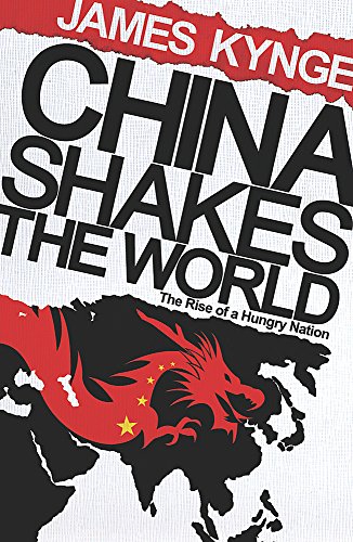 China Shakes the World: The Rise of a Hungry Nation