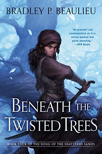 Beneath the Twisted Trees (Song of Shattered Sands,  Bk. 4)