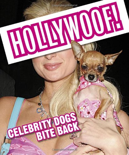Hollywoof!: Celebrity Dogs Bite Back