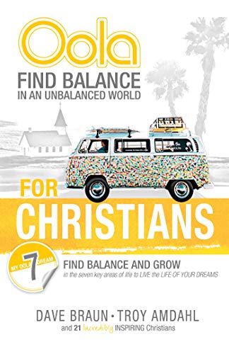 Oola for Christians: Find Balance and Grow in the Seven Key Areas of Life to Live the Life of Your Dreams