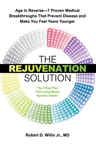 The Rejuvenation Solution: The 7-Day Plan that Jump-Starts Ageless Health