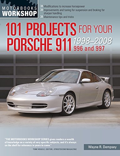 101 Projects for Your Porsche 911, 996 and 997 1998-2008 (Motorbooks Workshop)
