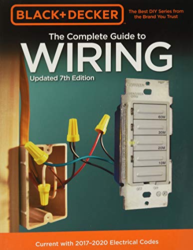 The Complete Guide to Wiring (Black & Decker Complete Guide Updated 7th Edition)