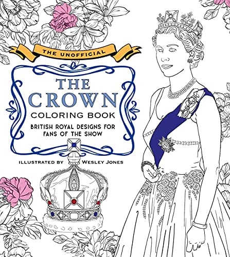The Unofficial The Crown Coloring Book: British Royal Designs for Fans of the Show