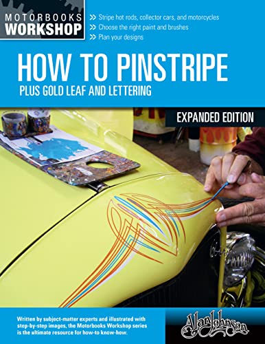 How to Pinstripe, Plus Gold Leaf and Lettering (Motorbooks Workship, Expanded Edition)