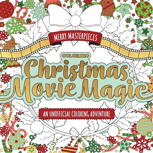 Coloring Christmas Movie Magic: An Unofficial Coloring Adventure (Merry Masterpieces)