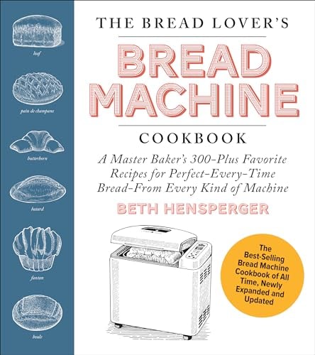 The Bread Lover's Bread Machine Cookbook (Expanded and Updated)
