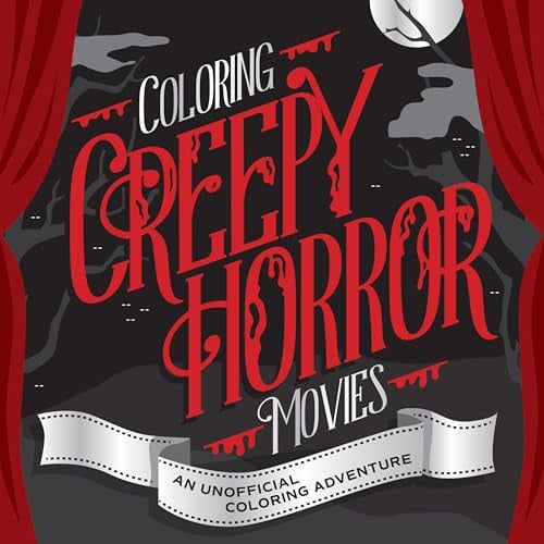 Coloring Creepy Horror Movies: An Unofficial Coloring Adventure