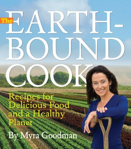 The Earthbound Cook: 250 Recipes for Delicious Food and a Healthy Planet