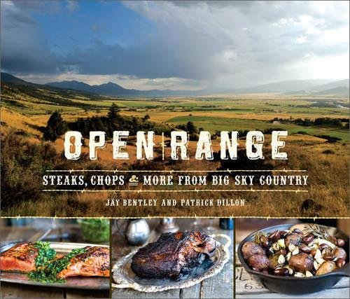 Open Range: Steaks, Chops, and More from Big Sky Country