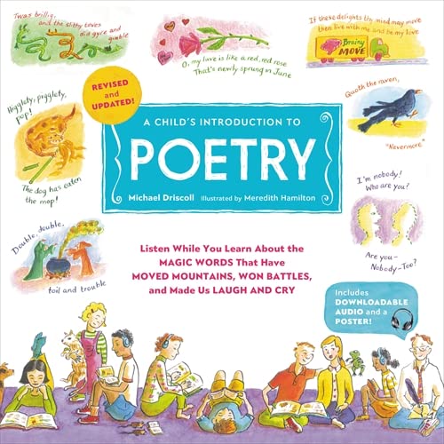A Child's Introduction to Poetry: Listen While You Learn About the Magic Words That Have Moved Mountains, Won Battles, and Made Us Laugh and Cry (A Ch