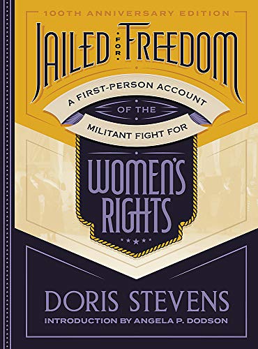 Jailed for Freedom: A First-Person Account of the Militant Fight for Women's Rights (100th Anniversary Edition)