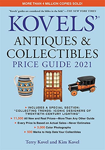 Kovels' Antiques and Collectibles Price Guide 2021 (Kovels' Antiques & Collectibles Price Guide, 53rd Edition)