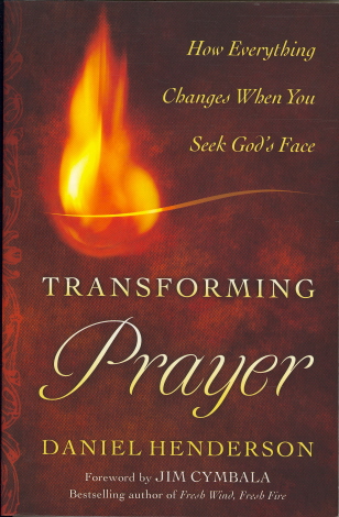 Transforming Prayer: How Everything Changes When You Seek God's Face