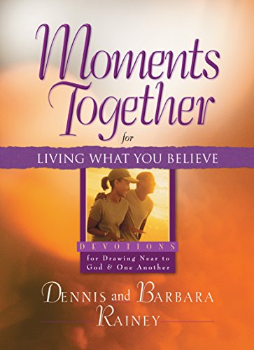 Moments Together for Living What You Believe