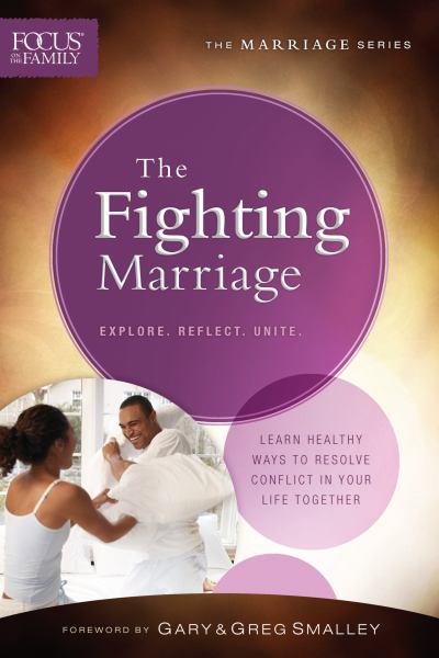 The Fighting Marriage (Focus on the Family Marriage)