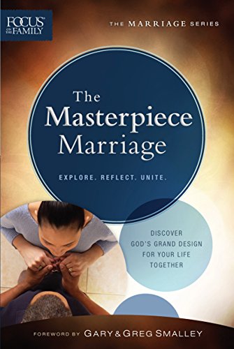 The Masterpiece Marriage (Focus on the Family Marriage)