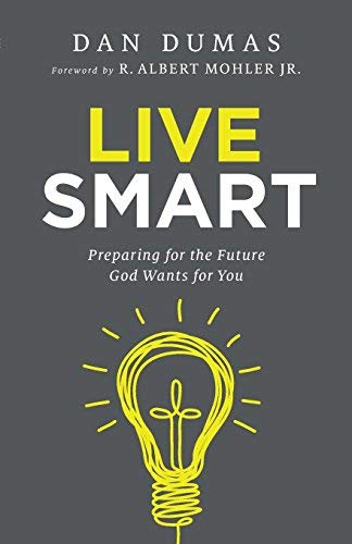Live Smart: Preparing for the Future God Wants for You