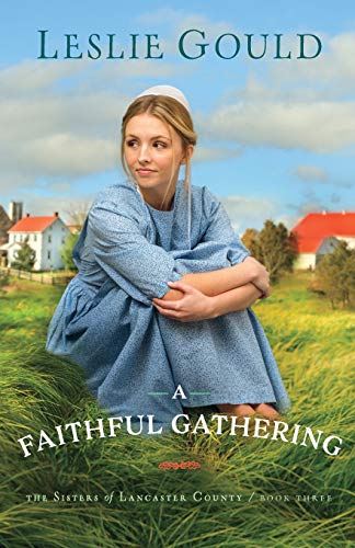 A Faithful Gathering (The Sisters of Lancaster County, Bk. 3)