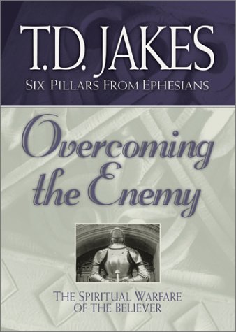 Overcoming the Enemy (Six Pillars from Ephesians, Volume VI)