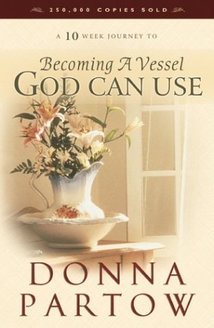 A 10-Week Journey to Becoming a Vessel God Can Use
