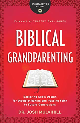 Biblical Grandparenting (Grandparenting Matters)
