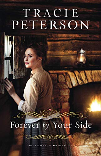 Forever by Your Side (Willamette Brides, Bk. 3)
