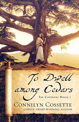 To Dwell Among Cedars (The Covenant House, Bk. 1)