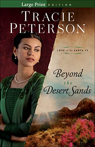 Beyond the Desert Sands (Love on the Santa Fe, Bk. 2 — Large Print)
