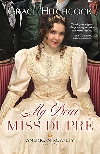 My Dear Miss Dupre (American Royalty, Bk. 1)