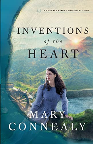 Inventions of the Heart (The Lumber Baron's Daughters, Bk. 2)