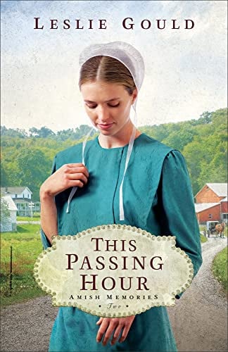 This Passing Hour (Amish Memories, Bk. 2)